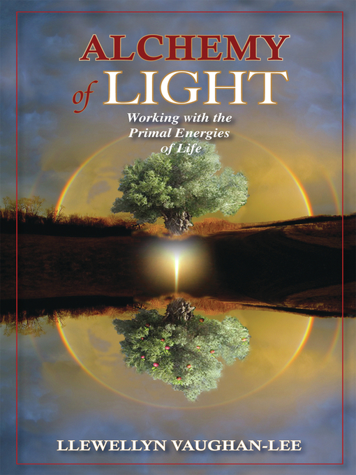Title details for Alchemy of Light by Llewellyn Vaughan-Lee - Available
